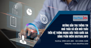 Hướng dẫn tra thông tin nhà thầu và bên mời thầu trên hệ thống mạng đấu thầu quốc gia bằng phần mềm DauThau.info