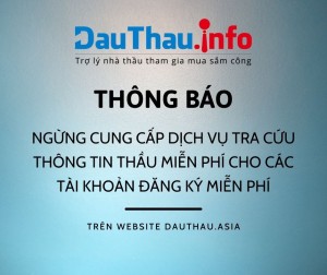 Thông báo: Ngừng cung cấp dịch vụ tra cứu thông tin thầu miễn phí cho các tài khoản đăng ký miễn phí