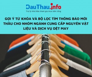 Gợi ý từ khóa và bộ lọc tìm thông báo mời thầu cho nhóm ngành cung cấp nguyên vật liệu và dịch vụ dệt may