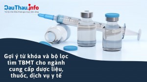 Gợi ý từ khóa và bộ lọc tìm thông báo mời thầu cho nhóm ngành cung cấp dược liệu, thuốc, dịch vụ y tế