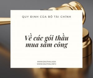 Một số quy định của Bộ tài chính liên quan đến các gói thầu mua sắm công