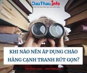 Khi nào nên áp dụng chào hàng cạnh tranh rút gọn