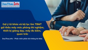 Gợi ý từ khóa và bộ lọc tìm thông báo mời thầu gói thầu máy móc phòng thí nghiệm, thiết bị giảng dạy, máy đo kiểm, quan trắc