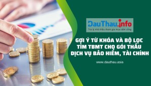 Gợi ý từ khóa và bộ lọc tìm thống báo mời thầu cho gói thầu  dịch vụ bảo hiểm, tài chính