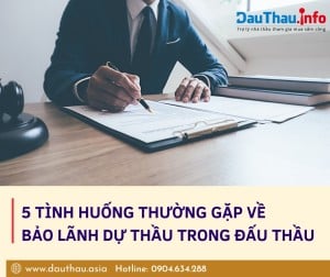 5 tình huống thường gặp về bảo lãnh dự thầu trong đấu thầu