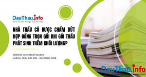 Nhà thầu có được chấm dứt hợp đồng trọn gói khi gói thầu phát sinh thêm khối lượng?