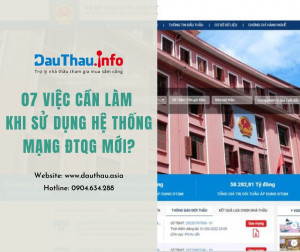 07 việc cần làm khi sử dụng hệ thống mạng đấu thầu quốc gia mới?