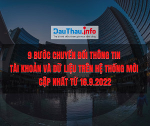 9 bước chuyển đổi thông tin tài khoản và dữ liệu trên hệ thống mới kể từ 16/9/2022