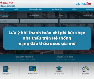 Lưu ý về việc thanh toán chi phí lựa chọn nhà thầu trên Hệ thống mạng đấu thầu quốc gia mới