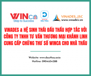 VINADES & Hệ sinh thái Đấu Thầu hợp tác với Công ty TNHH Tư vấn Thương mại Khánh Linh cung cấp chứng thư số WINCA cho nhà thầu