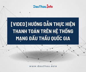 Hướng dẫn thực hiện thanh toán trên Hệ thống mạng đấu thầu quốc gia