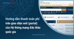 [VIDEO] Hướng dẫn thanh toán phí trên giao diện mới (portal) của Hệ thống mạng đấu thầu quốc gia - P1 - Phân hệ Thanh toán điện tử