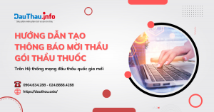 [VIDEO] Hướng dẫn tạo thông báo mời thầu gói thầu thuốc trên Hệ thống mạng đấu thầu quốc gia mới