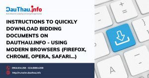 Instructions to quickly download bidding documents on dauthau.info - using modern browsers (FireFox, Chrome, Opera, Safari...)