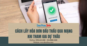 Cách lấy hóa đơn đấu thầu qua mạng khi tham gia dự thầu