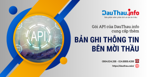 Gói API của DauThau.info cung cấp thêm bản ghi thông tin bên mời thầu