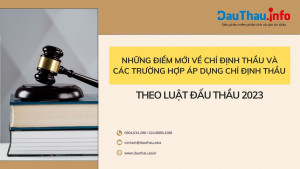 Những điểm mới về chỉ định thầu và các trường hợp áp dụng chỉ định thầu theo Luật Đấu thầu 2023