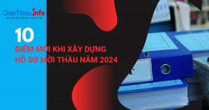 10 điểm mới khi xây dựng hồ sơ mời thầu năm 2024