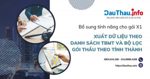 Bổ sung tính năng cho gói X1: Xuất dữ liệu theo danh sách thông báo mời thầu và bộ lọc gói thầu theo tỉnh thành