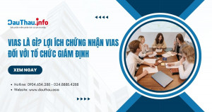 VIAS là gì? Lợi ích chứng nhận VIAS đối với tổ chức giám định