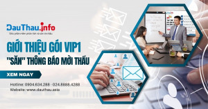 Giới thiệu gói VIP1 - "Săn" thông báo mời thầu