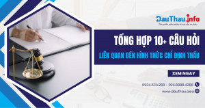 Tổng hợp 10+ câu hỏi liên quan đến hình thức chỉ định thầu