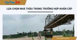 Lựa chọn nhà thầu trong trường hợp khẩn cấp thiên tai