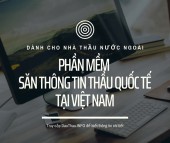 Mời thầu quốc tế tại Việt Nam - Việt Nam mời thầu các nhà thầu quốc tế