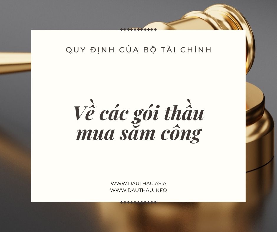 Một số quy định của Bộ tài chính liên quan đến các gói thầu mua sắm công