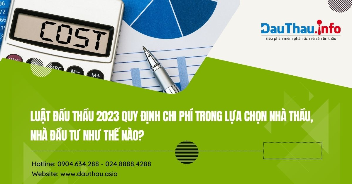 Luật Đấu thầu 2023 quy định chi phí trong lựa chọn nhà thầu, nhà đầu tư như thế nào?