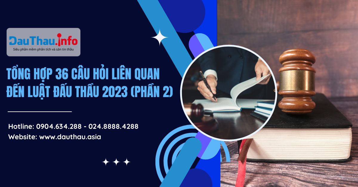 Tổng hợp 36 câu hỏi liên quan đến Luật Đấu thầu 2023 (Phần 2)