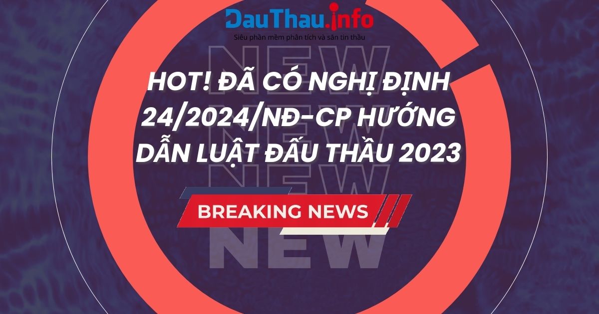 Nghị định 24/2024/NĐ-CP hướng dẫn luật đấu thầu 2024