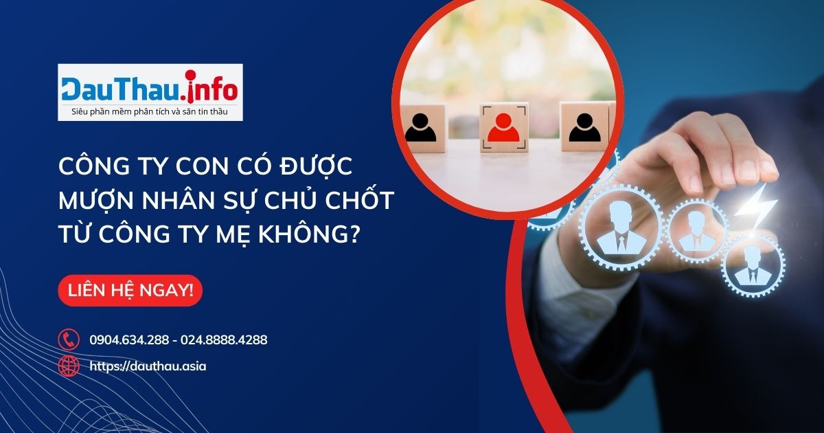 Công ty con có được mượn nhân sự chủ chốt từ công ty mẹ không?