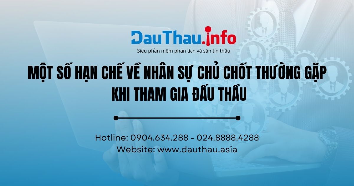 Hạn chế về nhân sự chủ chốt khi tham gia đấu thầu